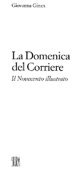 Ginex, La Domenica del Corriere - Il Novecento Illustrato 2007